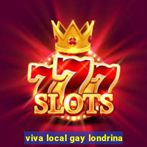 viva local gay londrina